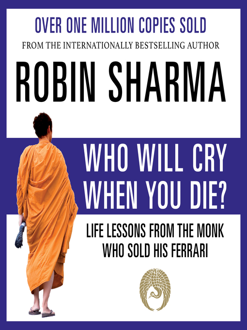 Title details for Who Will Cry When You Die? by Robin Sharma - Available